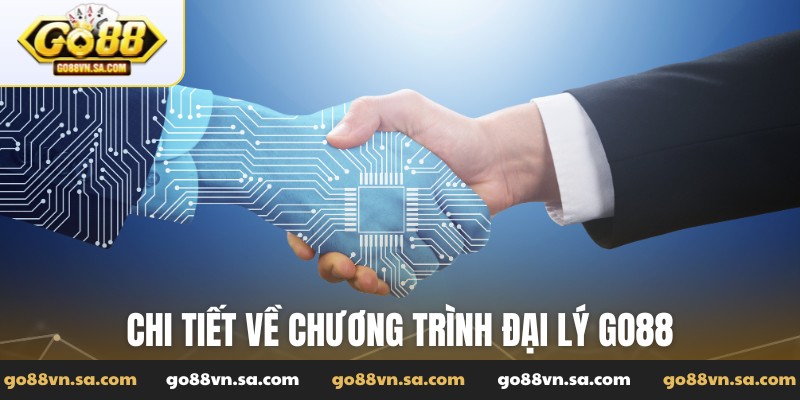 Chi tiết về chương trình đại lý go88