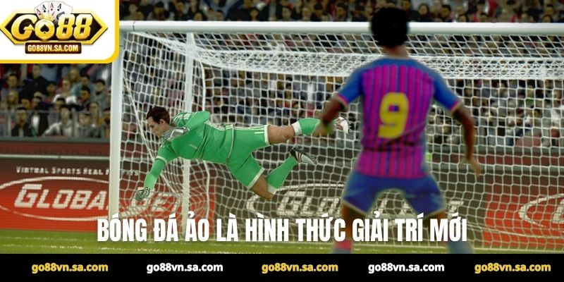 Bóng đá ảo là hình thức giải trí mới